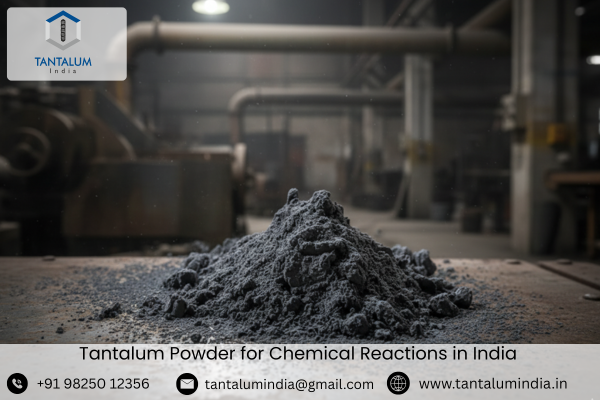 Tantalum Powder for Chemical Reactions in India