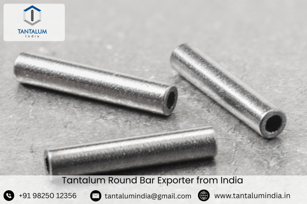 Tantalum Round Bar Exporter from India