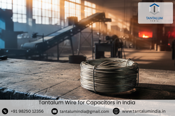 Tantalum Wire for Capacitors in India